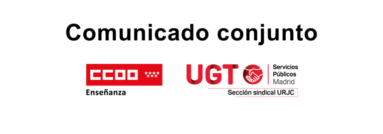 Comunicado conjunto de las secciones sindicales de CC.OO. y UGT en la URJC